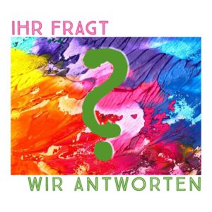 Ihr fragt – wir antworten (1)